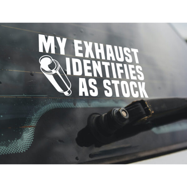 My Exhaust Identifies As Stock - Kleebis