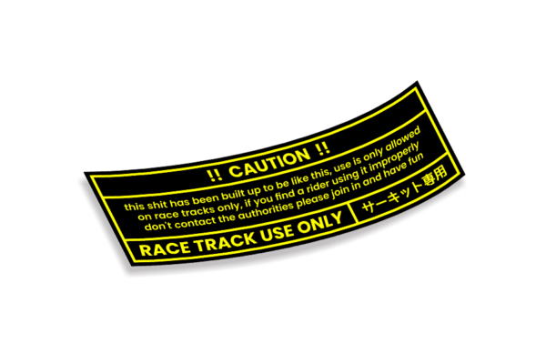 Slap Sticker Caution race track use only