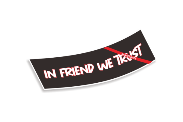 Slap Sticker In friend we trust