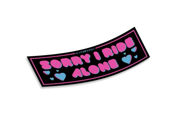 Slap Sticker Sorry I ride alone