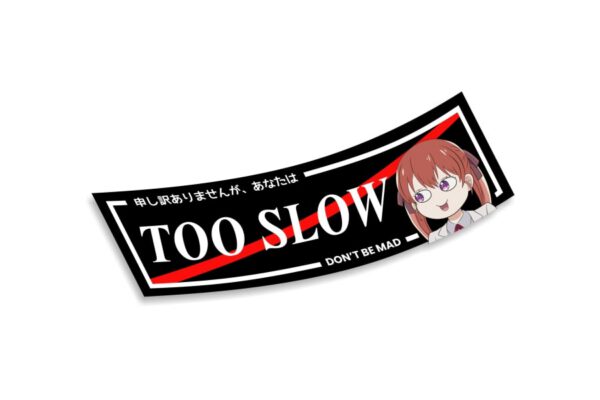 Slap Sticker Too slow, don't be mad